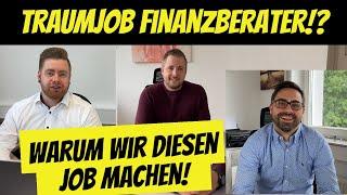 Traumjob Finanzberater!? Warum wir diesen Job machen!