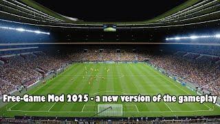 Free-Game Mod 2025 - a new version of the gameplay - PES 2021 & Football Life 2025