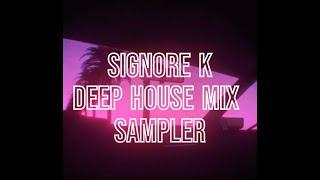 Signore K - Deep House Mix Sampler