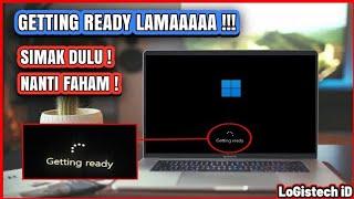 SIMAK ! CARA MENGATASI GETTING READY LAMA SETELAH INSTALL WINDOWS