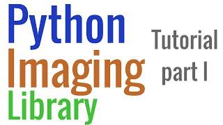 Python Imaging Library - PIL - Tutorial 01: Basics