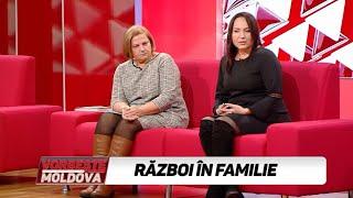 VORBEŞTE MOLDOVA: RĂZBOI ÎN FAMILIE