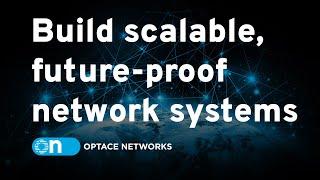 Build scalable, future-proof network systems