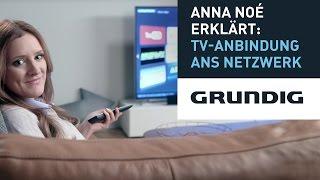 Anna Noé erklärt: TV-Anbindung ans Netzwerk - Grundig