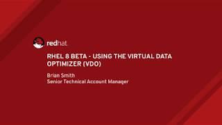 RHEL 8 Beta - Using the Virtual Data Optimizer (VDO)