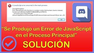 DISCORD SOLUCIÓN "Se Produjo un Error de JavaScript en el Proceso Principal" ️