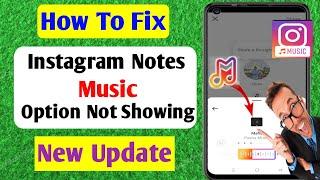 How To Fix Instagram Notes Music Option Not Showing (New Update 2023) | Instagram Notes Music