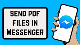 How To Send PDF Files On Facebook Messenger