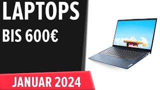 TOP–7. Die besten Laptops bis 600€. Januar 2024. Test & Vergleich | Deutsch