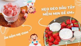 Kẹo Dẻo Dâu Tây Mềm Mịn Cho Bé Từ 6 Tháng | Ăn Dặm Mẹ Cam