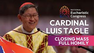 Cardinal Luis Tagle's homily at the Clossing Mass of the 2024 National Eucharistic Congress