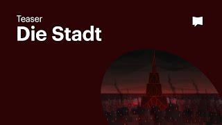 Teaser: Die Stadt