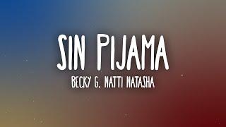 Becky G, Natti Natasha - Sin Pijama (Letra/Lyrics)