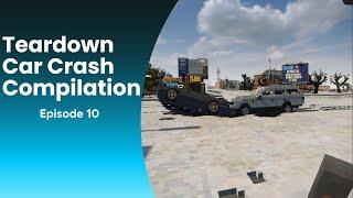 Teardown car crash compilation! Episode 10