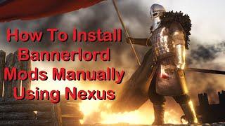 How To Install Bannerlord Mods Manually Using Nexus