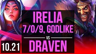 IRELIA vs DRAVEN (TOP) | 7/0/9, 800+ games, Godlike | NA Diamond | v10.21