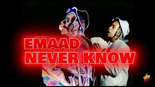 EMAAD - Never Know (Official Video)