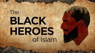 The Black Heroes of Islam