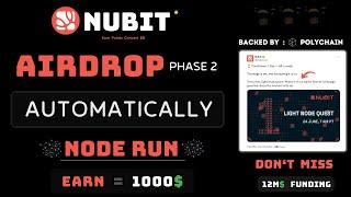 Nubit Airdrop Phase 2 Automatically NodeRun Only 2 Click - Earn 1000$ Easily -