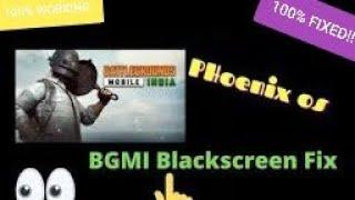BGMI BLACK SCREEN ISSUE FIXED IN PHOENIX OS| 100% WORKING| MUST WATCH.