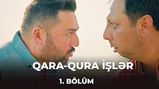 Qara-Qura İşlər / 1-ci bölüm