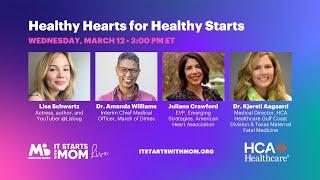 It Starts With Mom Live | Healthy Hearts for Healthy Starts @lisbug @HCAhealthcare @American_Heart