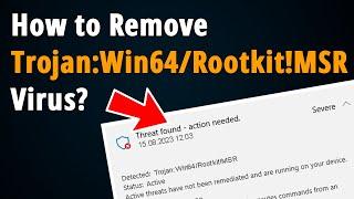 How to Get rid of Trojan:Win64/Rootkit!MSR? [ Step by Step Tutorial ]