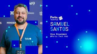 The Porto Tech Hub Conference with Samuel Santos