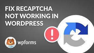 How to Fix reCAPTCHA Not Working On WordPress