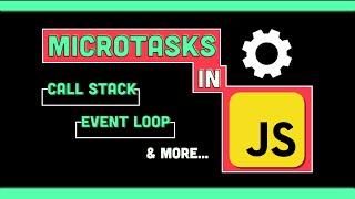 Breaking down "microtasks queue" in JavaScript