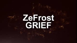 Intro ZeFrost Grief