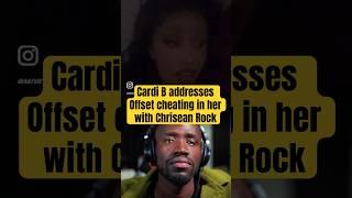  Cardi B addresses Offset cheating in her with Chrisean Rock