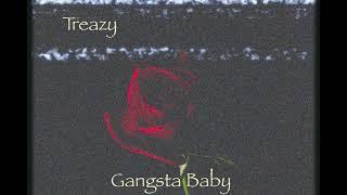 Treazy-Gangsta Baby[Official Audio]