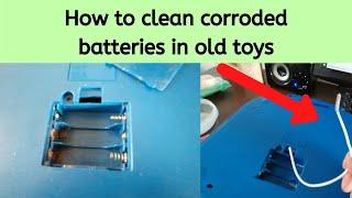 How to clean battery corrosion and fix electronic toys