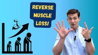 7 Ways to Reverse Muscle Loss with Age!