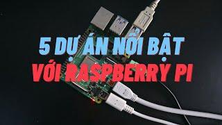 5 Dự Án Nổi Bật với Raspberry Pi trong năm 2022