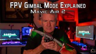 DJI Mavic Air 2 FPV vs Follow gimbal mode EXPLAINED (prior to firmware v01.00.0340)