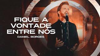 Daniel Borges - Fique a vontade entre nós [ CLIPE OFICIAL ]