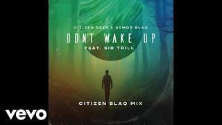 Don't Wake Up (Citizen Blaq Mix) (Official Audio)