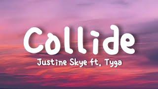 Justine Skye - Collide (Lyrics) ft. Tyga | SPED UP VER