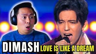 First Time Reacting to Dimash Kudaibergen - LOVE IS LIKE A DREAM - I never expected this!