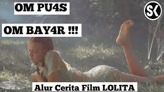 SI BAPAK YANG TERTARIK DENGAN ANAK TIRINYA | ALUR CERITA FILM LOLITA (1997)