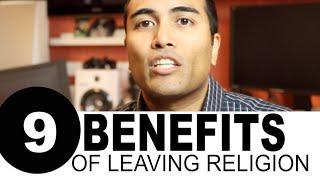 9 Benefits of Leaving Your Religion