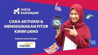 Cara Aktivasi & Transaksi Pakai Fitur Kirim Uang di Aplikasi Mitra Bukalapak | Mitra Bukalapak