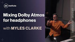 Mixing Dolby Atmos music for headphones: What you need to know