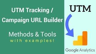 UTM Tracking / Campaign URL Builder: Methods & Tools