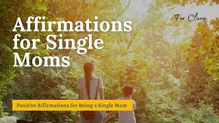 Affirmations for Single Moms | Being a Single Mom | Positive Affirmations for Single Parents