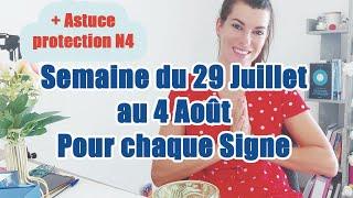 SEMAINE du 29Juillet au 4 Août - J'ai un Message pour chaque Signe Astrologique