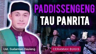 Ceramah Bugis | Ustadz Sudarman Dauleng | Paddissengeng Tau Panrita