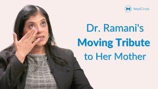 Dr. Ramani Gets Candid: A Tribute to Her Mother's Resilience | MedCircle